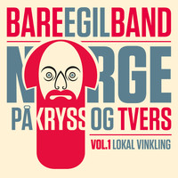 Bare Egil Band - Norge På Kryss Og Tvers Vol.1