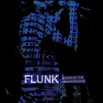 Flunk - Queen of the Underground