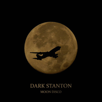 DARK STANTON - Moon Disco