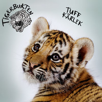 Tigerbukten - Tuff Kärlek