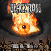 Black Rose - Turn on the Night