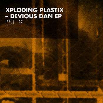 Xploding Plastix - Devious Dan EP