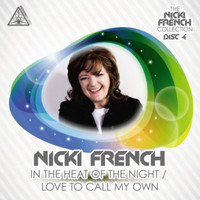 Nicki French - In the Heat of the Night/ Love to Call My Own