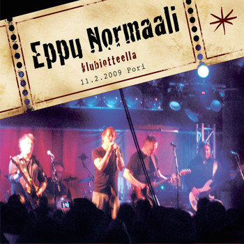 Eppu Normaali - Klubiotteella Pori (11.2.2009)
