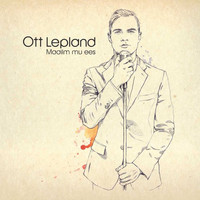 Ott Lepland - Maailm mu ees