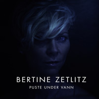 Bertine Zetlitz - Puste under vann