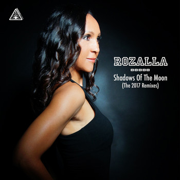 Rozalla - Shadows of the Moon (2017 Remixes)