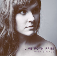 Live Foyn Friis - With Strings