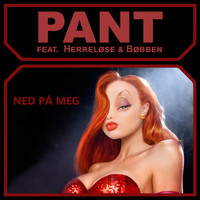 Pant - Ned På Meg (Explicit)