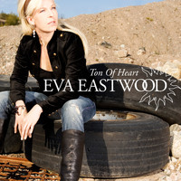 Eva Eastwood - Ton of Heart