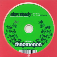 Fenomenon - Slow Steady