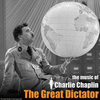 Charlie Chaplin - The Great Dictator (Original Motion Picture Soundtrack)