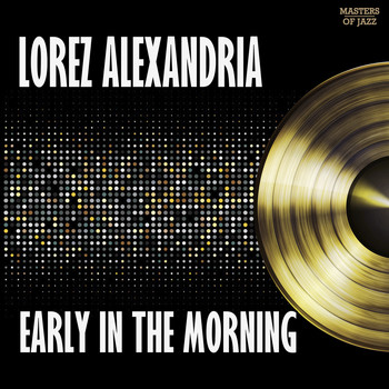 Lorez Alexandria - Early In The Morning