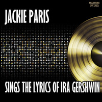 Jackie Paris - Jackie Paris Sings The Lyrics Of Ira Gershwin