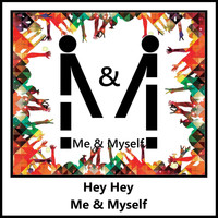 Me & Myself - Hey Hey