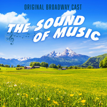 Mary Martin, Theodore Bikel and Cast - The Sound of Music (Original Broadway Cast)