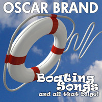 Oscar Brand - Boating Songs And All That Bilge