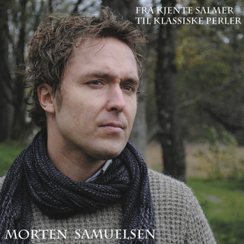 Morten Samuelsen - Fra Kjente Salmer Til Klassiske Perler