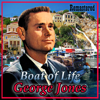 George Jones - Boat of Life (Remastered)
