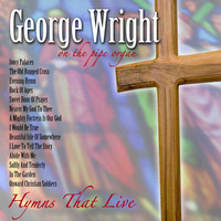 George Wright - Hymns That Live
