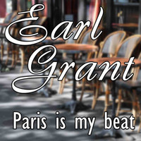 Earl Grant - Paris Is My Beat