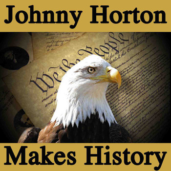 Johnny Horton - Johnny Horton Makes History