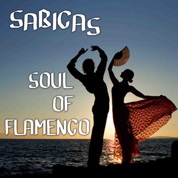Sabicas - Soul of Flamenco