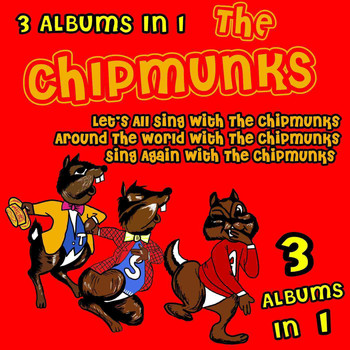 David Seville & The Chipmunks - Lets All Sing With The Chipmunks/Around The World With The Chipmunks/Sing Again With The Chipmunks