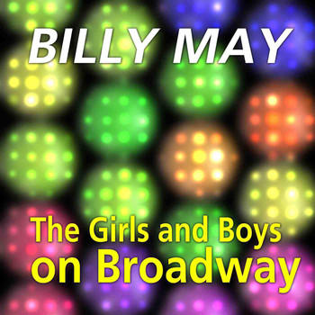 Billy May - Girls And Boys On Broadway