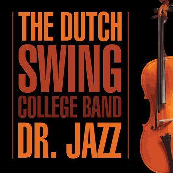 The Dutch Swing College Band - Dr. Jazz