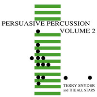 Terry Snyder & The All Stars - Persuasive Percussion Volume 2