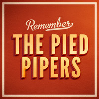 The Pied Pipers - Remember