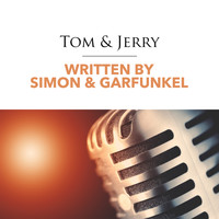 Tom & Jerry - Written by Simon & Garfunkel