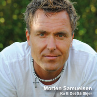 Morten Samuelsen - Ka E Det Så Skjer