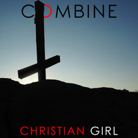 C0MBINE - CHRISTIAN GIRL