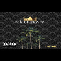 Saintknic - Silent Movez (Explicit)