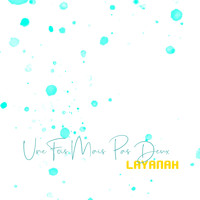 Layanah - 1 Fois Mais Pas 2