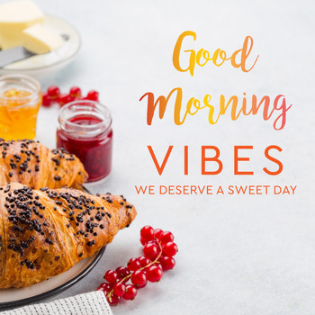 Various Artists - Good morning vibes we deserve a sweet day