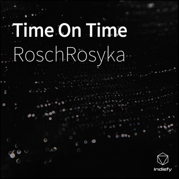RoschRosyka - Time On Time