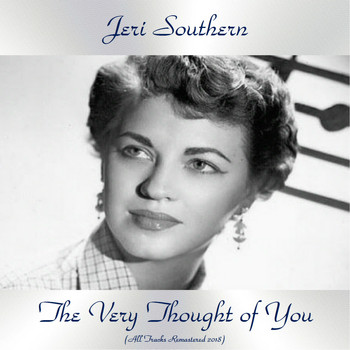 Jeri Southern - The Very Thought of You (All Tracks Remastered 2018)