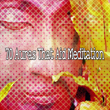 Lullabies for Deep Meditation - 70 Auras That Aid Meditation