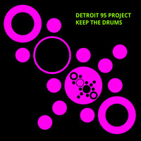 Detroit 95 Project - Keep the Drums