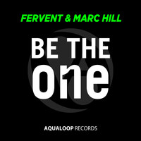 Fervent, Marc Hill - Be the One