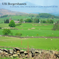 Ulli Boegershausen - A Ghaoil, Leig Dhachaigh Gum Mhàthair Mi