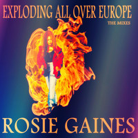 Rosie Gaines - Exploding All over Europe (The Mixes)