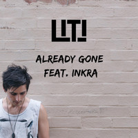 Liti - Already Gone (feat. Inkra)