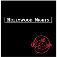 Shane Harluk - Hollywood Nights