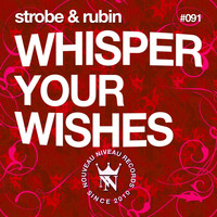 Strobe & Rubin - Whisper Your Wishes