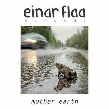 Einar Flaa Academy - Mother Earth