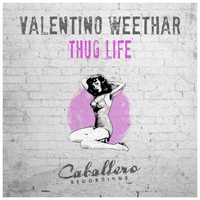 Valentino Weethar - Thug Life